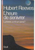 Hubert Reeves - L'heure de s'enivrer