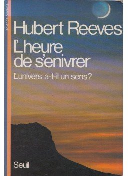Hubert Reeves - L'heure de s'enivrer Hubert Reeves - L'heure de s'enivrer, Párizs 1986 antikvár könyv