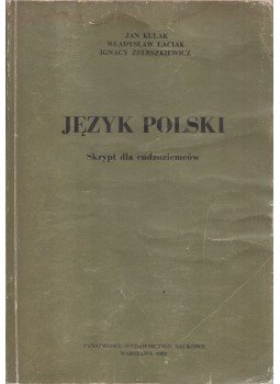 Jan Kulak, Wladyslaw Laciak, Ignacy Zeleszkiewicz - Jezyk polski: Skrypt dla cudzoziemców, Warszawa 1980 antikvár könyv