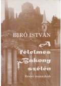 Biró István - A félelmes Bakony szélén