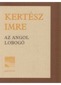 Kertész Imre - Az angol lobogó