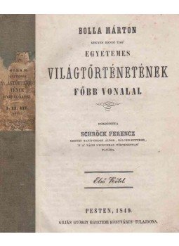  - Bolla Márton Egyetemes világtörténetének főbb vonalai, Pest 1849 antikvár könyv