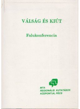 Kovács Teréz - Válság és kiút Kovács Teréz - Válság és kiút, Pécs 1991 antikvár könyv