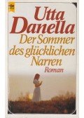 Utta Danella - Der Sommer des glücklichen Narren