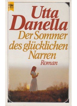 Utta Danella - Der Sommer des glücklichen Narren, München 1993 antikvár könyv