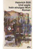 Heinrich Böll - Und sagte kein einziges Wort