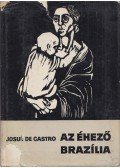 Castro, Josué de - Az éhező Brazília