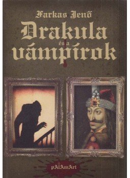 Farkas Jenő - Drakula és a vámpírok Farkas Jenő - Drakula és a vámpírok, Budapest 2010 antikvár könyv