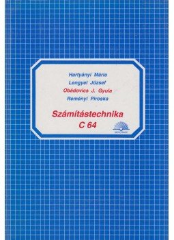 Hartyányi Mária, Dr. Lengyel József, Reményi Piroska - Számítástechnika Hartyányi Mária, Dr. Lengyel József, Reményi Piroska - Számítástechnika, Budapest 1989 antikvár könyv