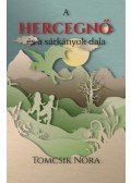 Tomcsik Nóra - A hercegnő és a sárkányok dala - Beleanordi krónikák 1.