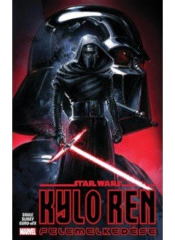 Charles Soule, Will Sliney - Star Wars: Kylo Ren felemelkedése Charles Soule, Will Sliney - Star Wars: Kylo Ren felemelkedése, null 2021 antikvár könyv