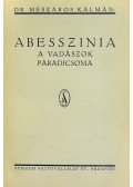 Dr. Mészáros Kálmán - Abesszina a vadászok paradicsoma