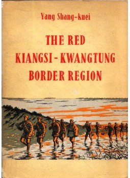 Yang Shang-Kuei - The Red Kiangsi-Kwangtung Border Region Yang Shang-Kuei - The Red Kiangsi-Kwangtung Border Region, Peking 1961 antikvár könyv
