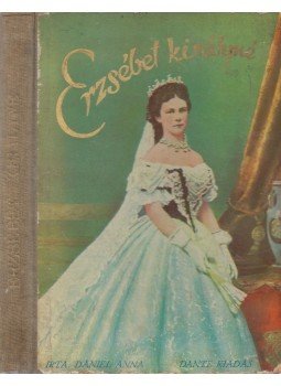 Dániel Anna - Erzsébet királyné, Budapest 0 antikvár könyv