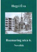 Hegyi Éva - Rozmaring utca 6.