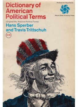 Hans Sperber, Travis Trittschuh - Dictionary of American Political Terms, New York 0 antikvár könyv