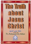Dr. Muhammad Ali Alkhuli - The Truth About Jesus Christ