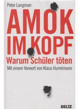 Peter Langman - Amok im Kopf Peter Langman - Amok im Kopf, Weinheim 2009 antikvár könyv