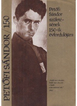  - Petőfi Sándor / 150 - Petőfi Sándor születésének 150-ik évfordulójára, Budapest 1972 antikvár könyv