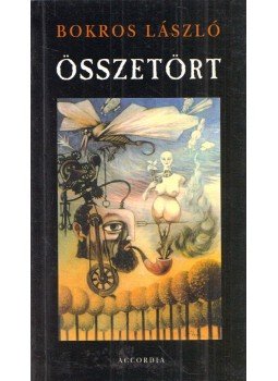 Bokros László - Összetört Bokros László - Összetört, Budapest 2005 antikvár könyv