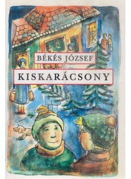 Békés József - Kiskarácsony Békés József - Kiskarácsony, Budapest 2001 antikvár könyv