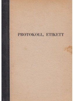 Dr. Sille István - Protokoll, etikett Dr. Sille István - Protokoll, etikett, Budapest 1988 antikvár könyv
