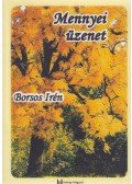 Borsos Irén - Mennyei üzenet (dedikált)