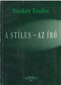 Szekér Endre - A stílus - az író (Dedikált)