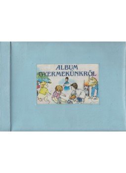Nyitrai Pál, Lovassné Kiss Ildikó, Lovass Pál, Tamási Zoltán - Album gyermekünkről, Budapest 1985 antikvár könyv