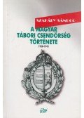 Szakály Sándor - A magyar tábori csendőrség története 1938-1945