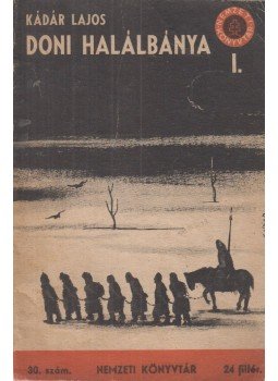 Kádár Lajos - Doni halálbánya I. kötet Kádár Lajos - Doni halálbánya I. kötet, Budapest 1940 antikvár könyv