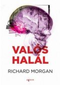 Richard Morgan - Valós halál