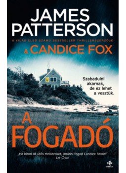 James Patterson, Candice Fox - A fogadó James Patterson, Candice Fox - A fogadó, Budapest 2021 antikvár könyv