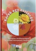 Lukács Józsefné, Ferencz Éva - Kerek egy esztendő - nyár - Komplex tevékenységek az óvodai környezeti nevelésben