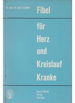 Bloch, Kurt - Fibel für Herz- und Kreislaufkranke, Stuttgart 1961 antikvár könyv