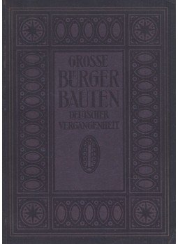  - Große Bürgerbauten aus vier Jahrhundert deutscher Vergangenheit, Leipzig 0 antikvár könyv