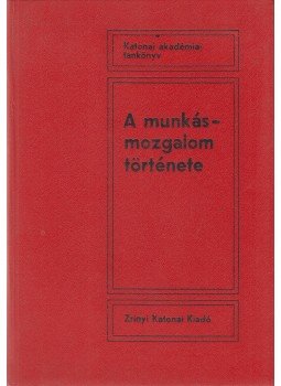 Szabó Jenő - A munkásmozgalom története, Budapest 1980 antikvár könyv