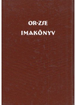 Schőner Alfréd, Haraszti György, Borsányi Schmidt Ferenc - OR-ZSE Imakönyv Schőner Alfréd, Haraszti György, Borsányi Schmidt Ferenc - OR-ZSE Imakönyv, Budapest 2004 antikvár könyv