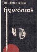 Tóth-Máthé Miklós - Figuránsok