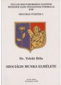 Dr. Teleki Béla - Szociális munka elmélete