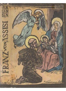 Johannes Jörgensen - Der heilige Franz von Assisi, Leipzig 1962 antikvár könyv