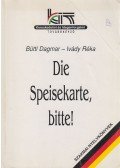 Büttl Dagmar,Ivády Réka - Die Speisekarte, bitte!