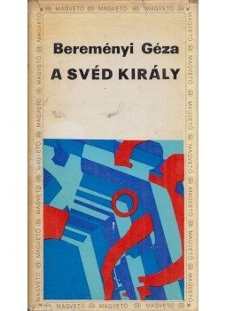 Bereményi Géza - A svéd király Bereményi Géza - A svéd király, Budapest 1970 antikvár könyv