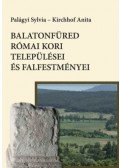 Palágyi Sylvia, Kirchhof Anita - Balatonfüred római kori települései és falfestményei