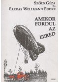 Szőcs Géza,Farkas Wellmann Endre - Amikor fordul az ezred (dedikált)