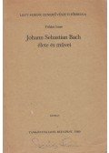 Földes Imre - Johann Sebastian Bach élete és művei