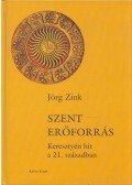 Jörg Zink - Szent erőforrás