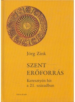 Jörg Zink - Szent erőforrás, Budapest 2005 antikvár könyv