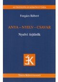 Forgács Róbert - Anya - nyelv - csavar - Nyelvi fejtörők - Nyelvi fejtörők