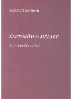 Kárpáti Sándor - Életöröm és mélabú (dedikált) Kárpáti Sándor - Életöröm és mélabú (dedikált), Budapest 2006 antikvár könyv